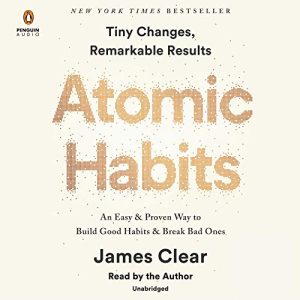 Atomic Habits An Easy Proven Way to Build Good Habits & Break Bad Ones