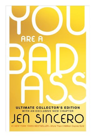 You Are a Badass - How to Stop Doubting Your Greatness and Start Living an Awesome Life