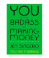 You Are a Badass at Making Money - Master the Mindset of Wealth